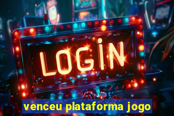 venceu plataforma jogo